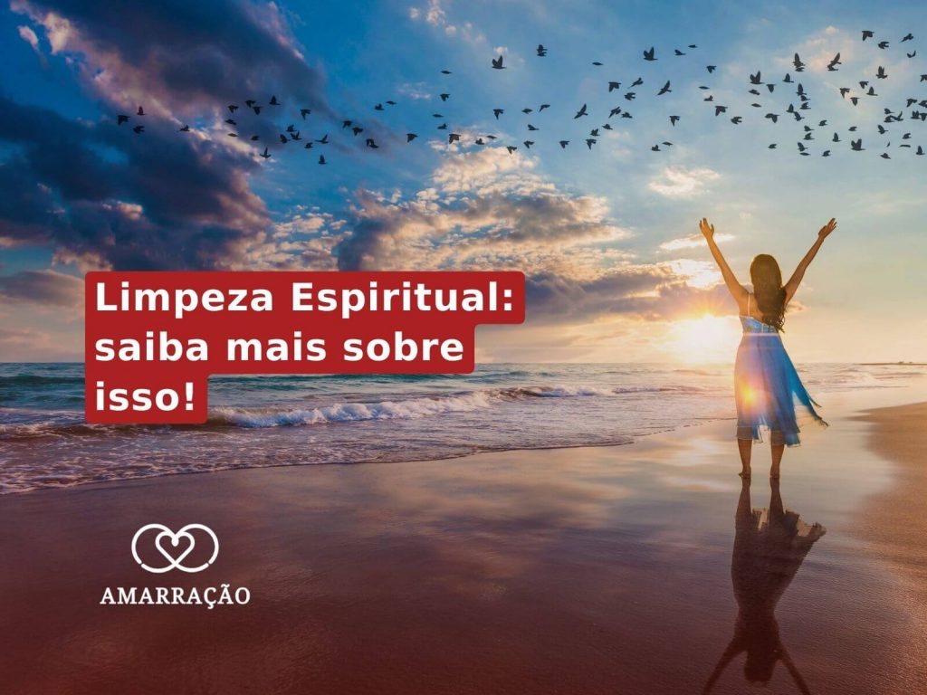 Limpeza Espiritual para o amor: saiba mais!