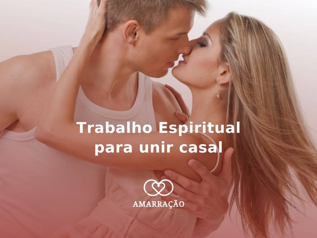 Trabalho Espiritual para unir casal