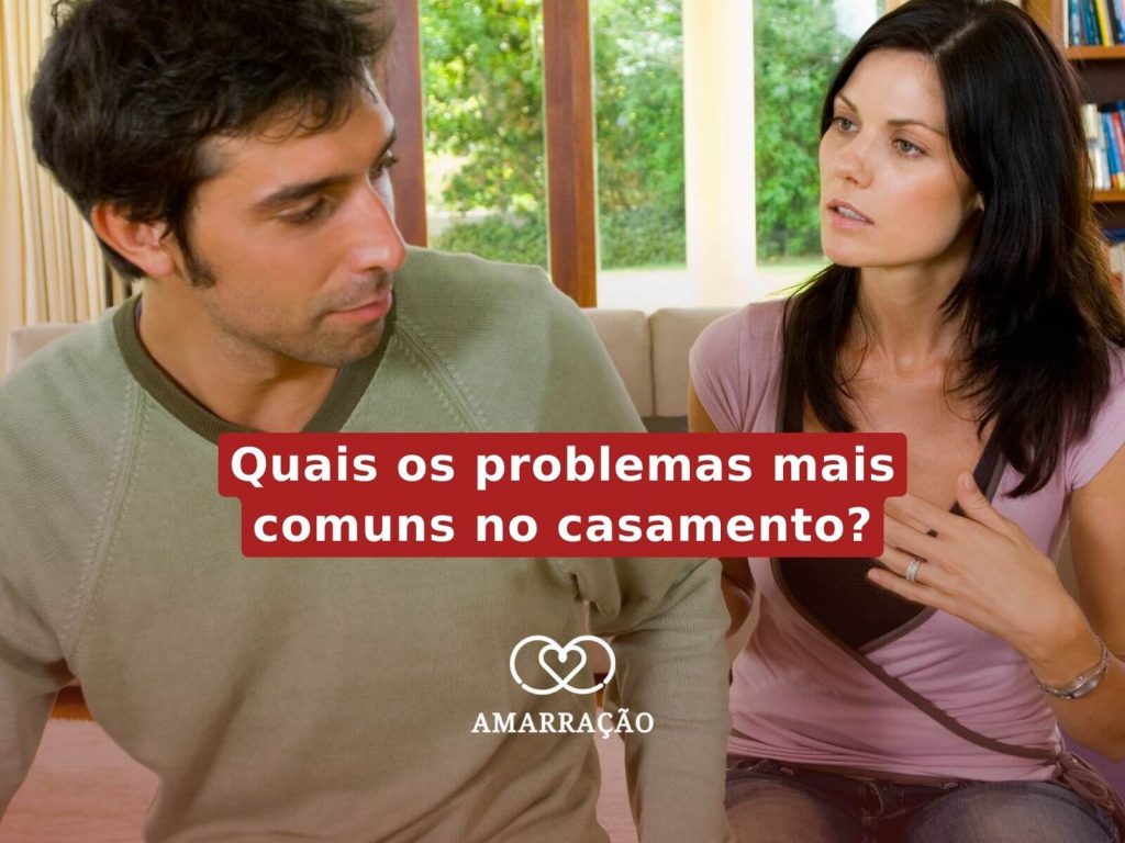 Quais os problemas mais comuns no casamento? O que mais destrói o casamento