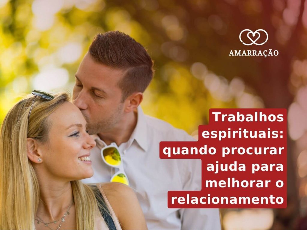 Como funciona um Trabalho Espiritual para o amor