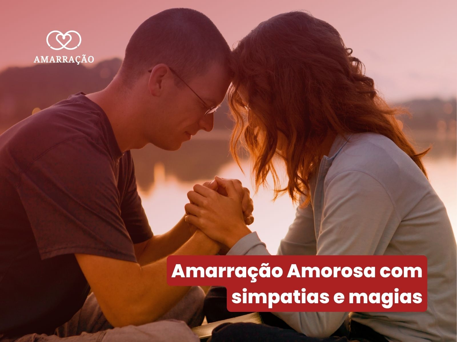 Amarração Amorosa com simpatias e magias: veja mais!