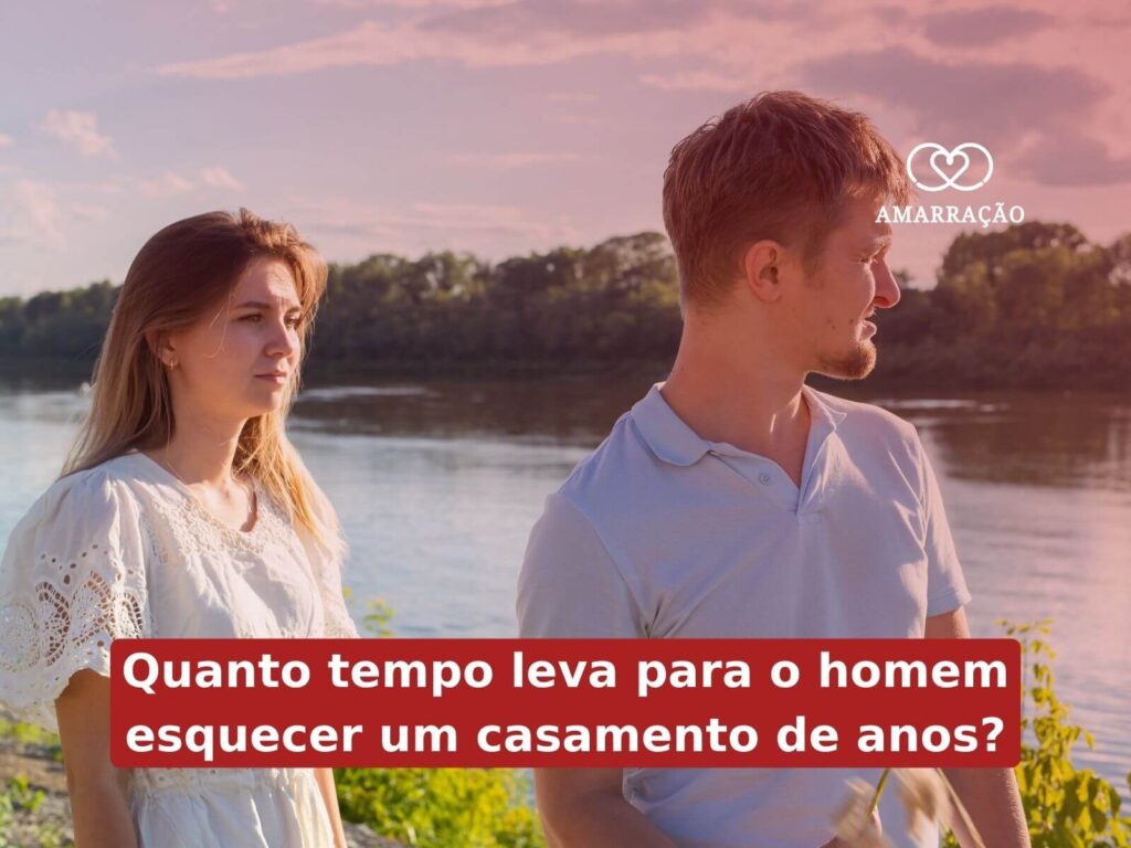 O que faz o homem não esquecer um casamento de anos