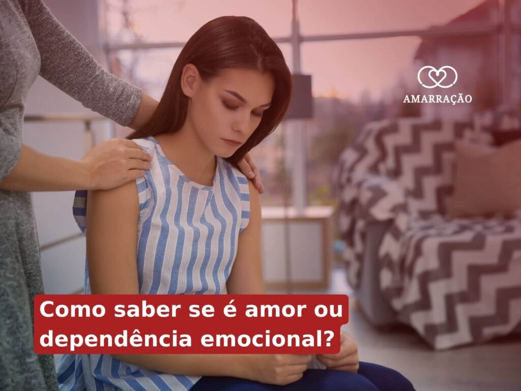 quem tem dependência emocional ama