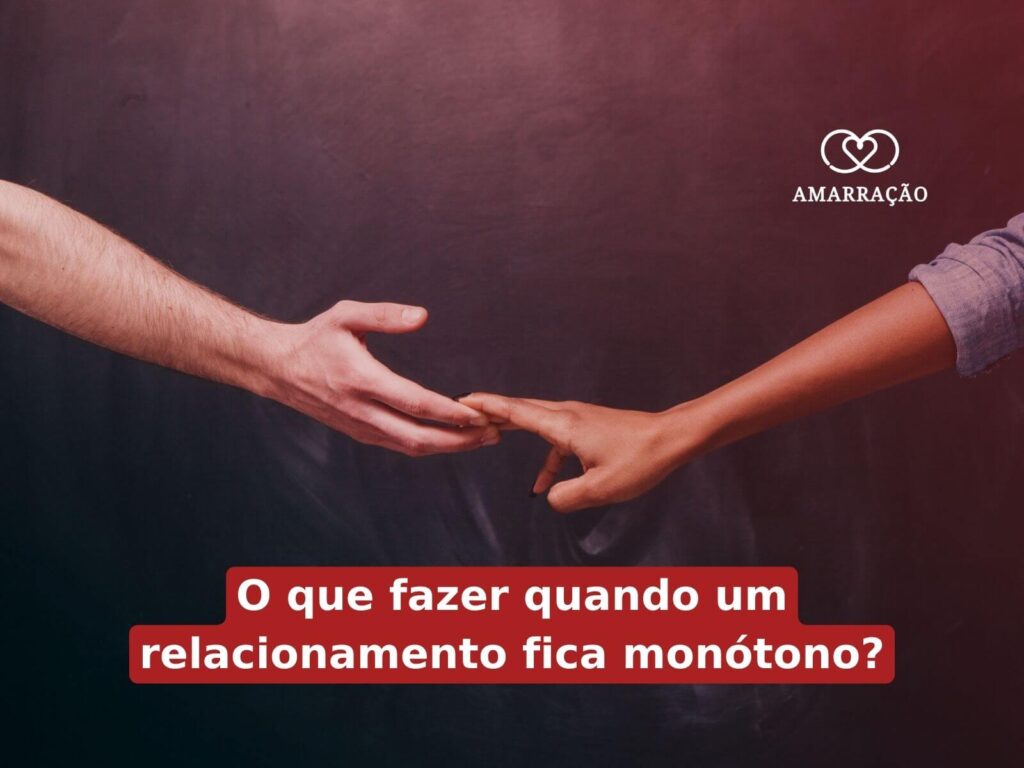 O que fazer quando a relação cair na rotina