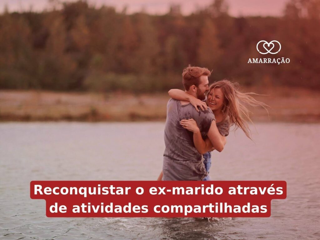 Como reconquistar seu ex com atividades compartilhadas
