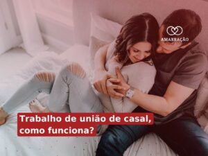 Como fazer a união de um casal